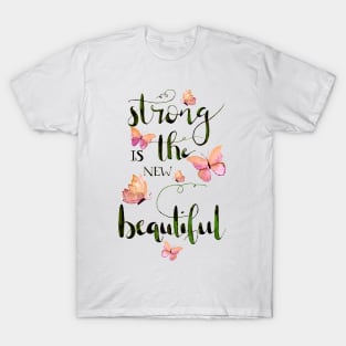 Strong is the new beautiful peachy T-Shirt